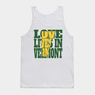 Love Lives in Vermont Tank Top